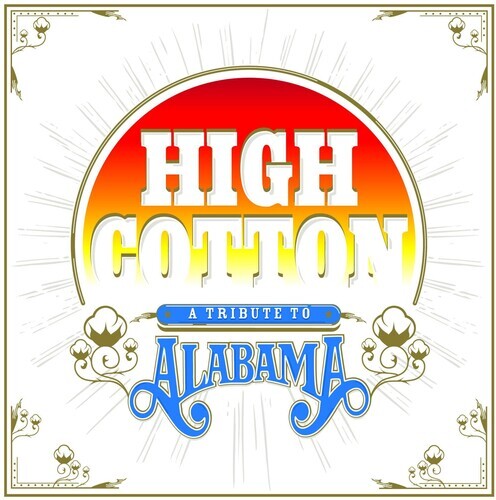 

CD диск High Cotton: Tribute to Alabama / Various: High Cotton: A Tribute To Alabama