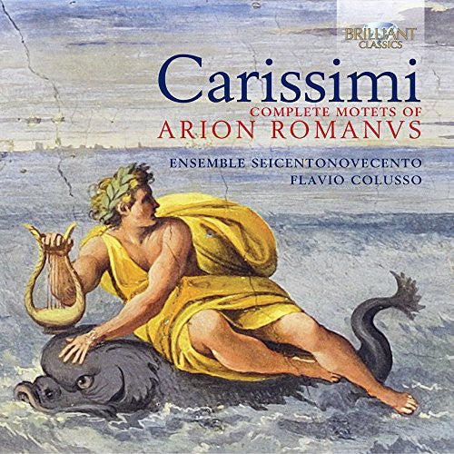 

CD диск Carissimi / Ens Seicentonovecento / Colusso: Comp Motets of Arion Romanus