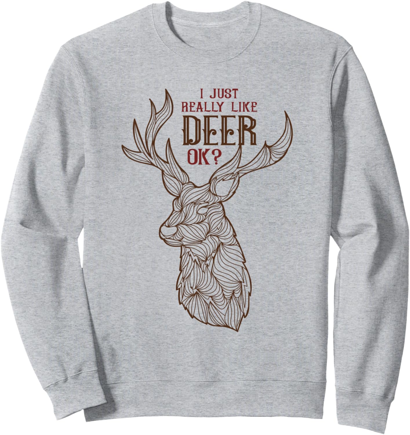 

Мне очень нравится толстовка с изображением оленя Deer Lovers Look Great In Our Apparel, серый