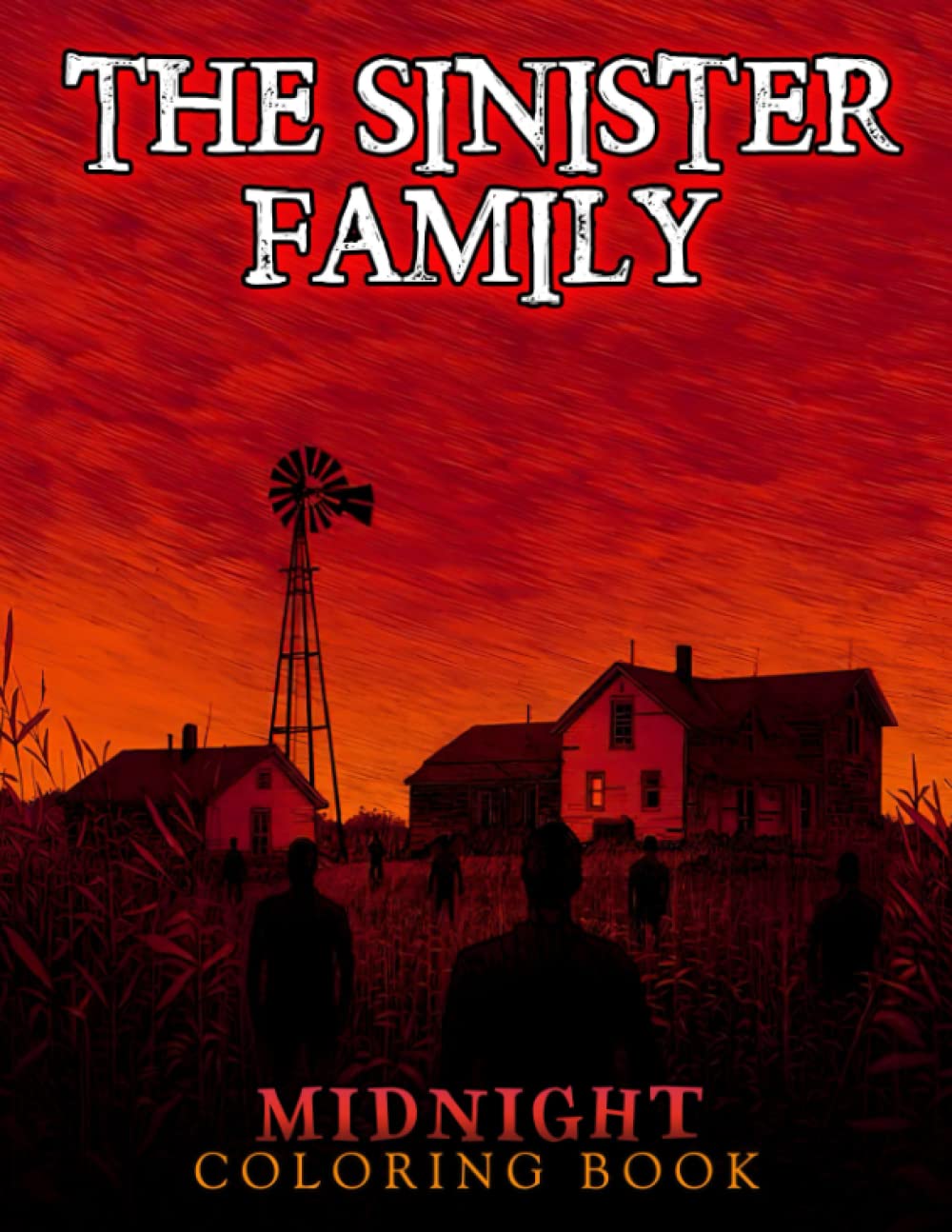 

Midnight The Sinister Family Coloring Book: Interesting Designs Of Creepy Scenes On Midnight Edition To Colour | Ideal Gifts For Special Occasions
