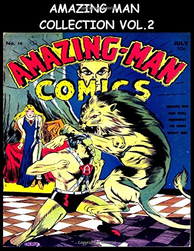 

Amazing-Man Collection Vol. 2: Golden Age Superhero Comic Collection Featuring Aman The Amazing Man (CreateSpace Independent Publishing Platform)