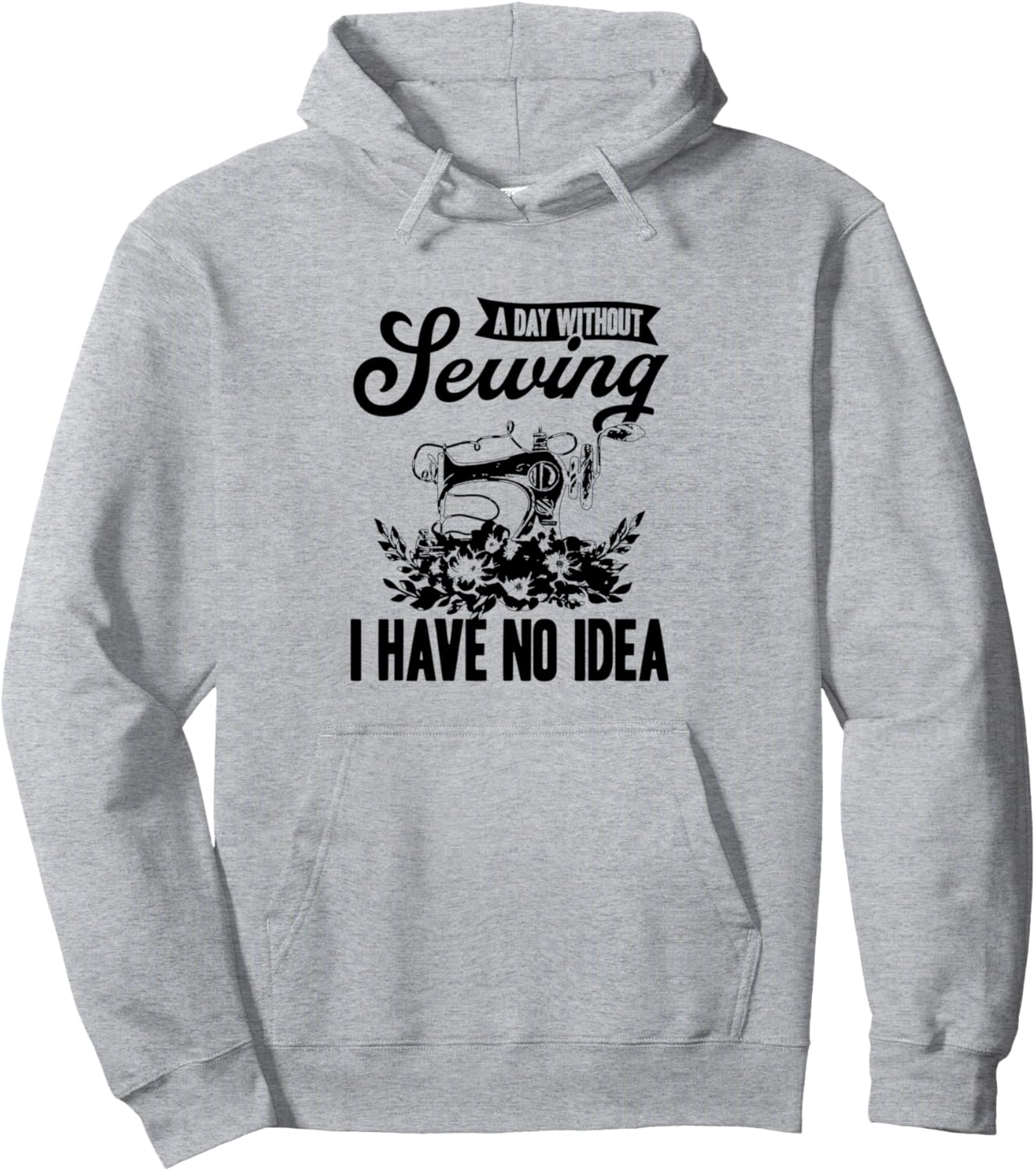 

День без шитья - понятия не имею. - Худи для любительницы шитья Sewing Seamstress Sewing Lover, серый