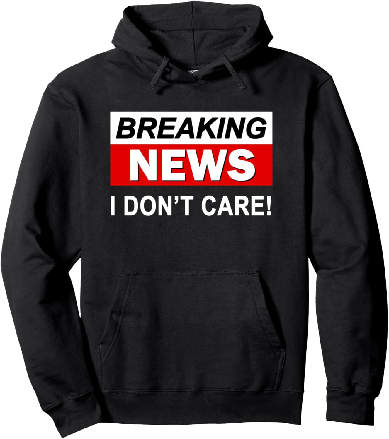 

Срочные новости. Мне все равно. Забавная толстовка унисекс Funny Breaking News I Don'T Care Gift Tees, черный