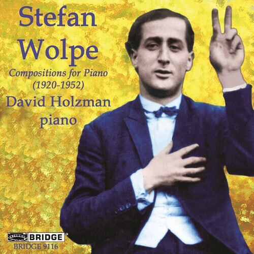

CD диск Wolpe / Holzman: Compositions for Piano (1920-1952)