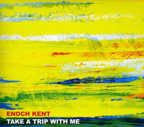 

CD диск Kent, Enoch: Take a Trip with Me