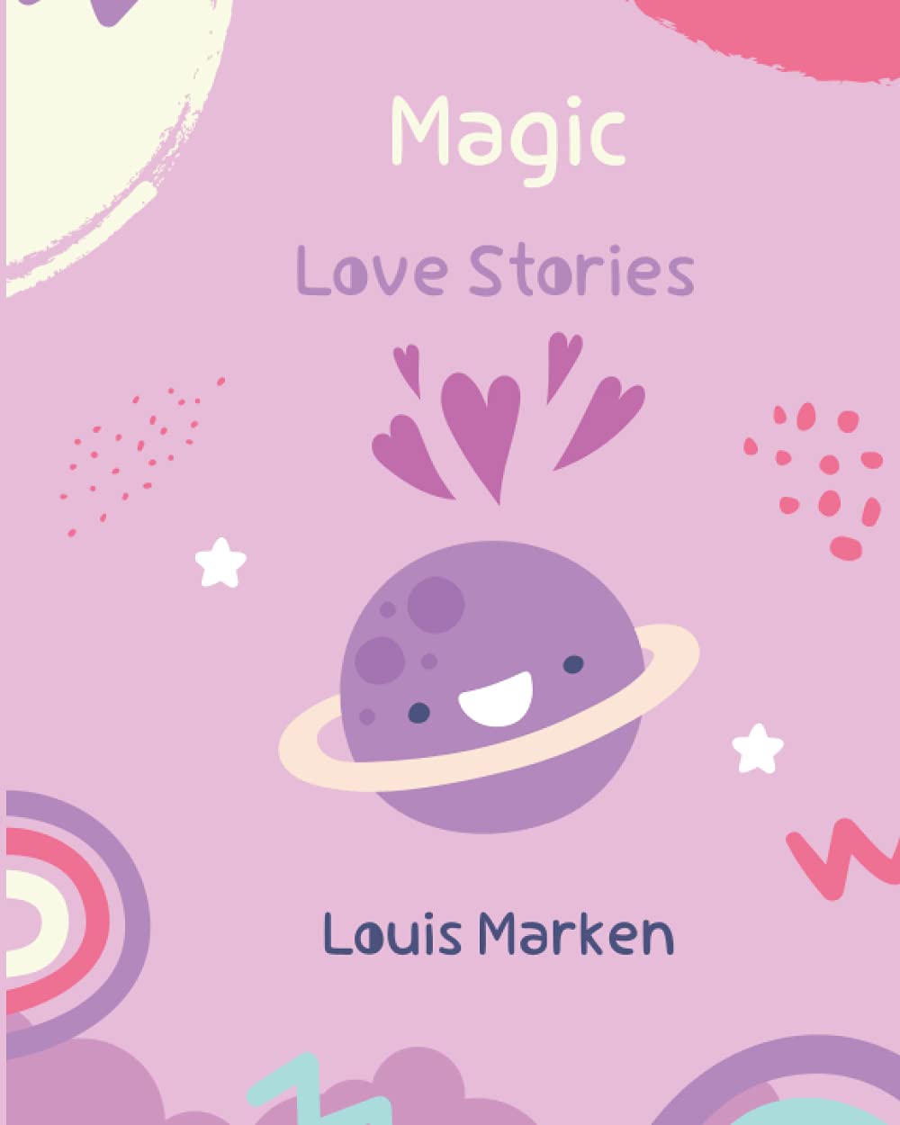 

Love Stories: hand drawn child-like love book (Independently published)
