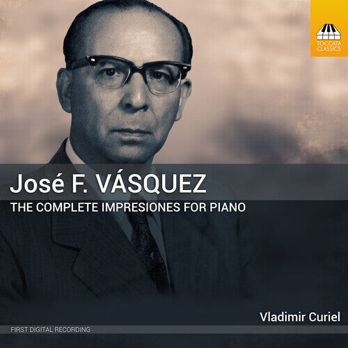 

CD диск Vasquez / Curiel: Complete Impresiones for Piano