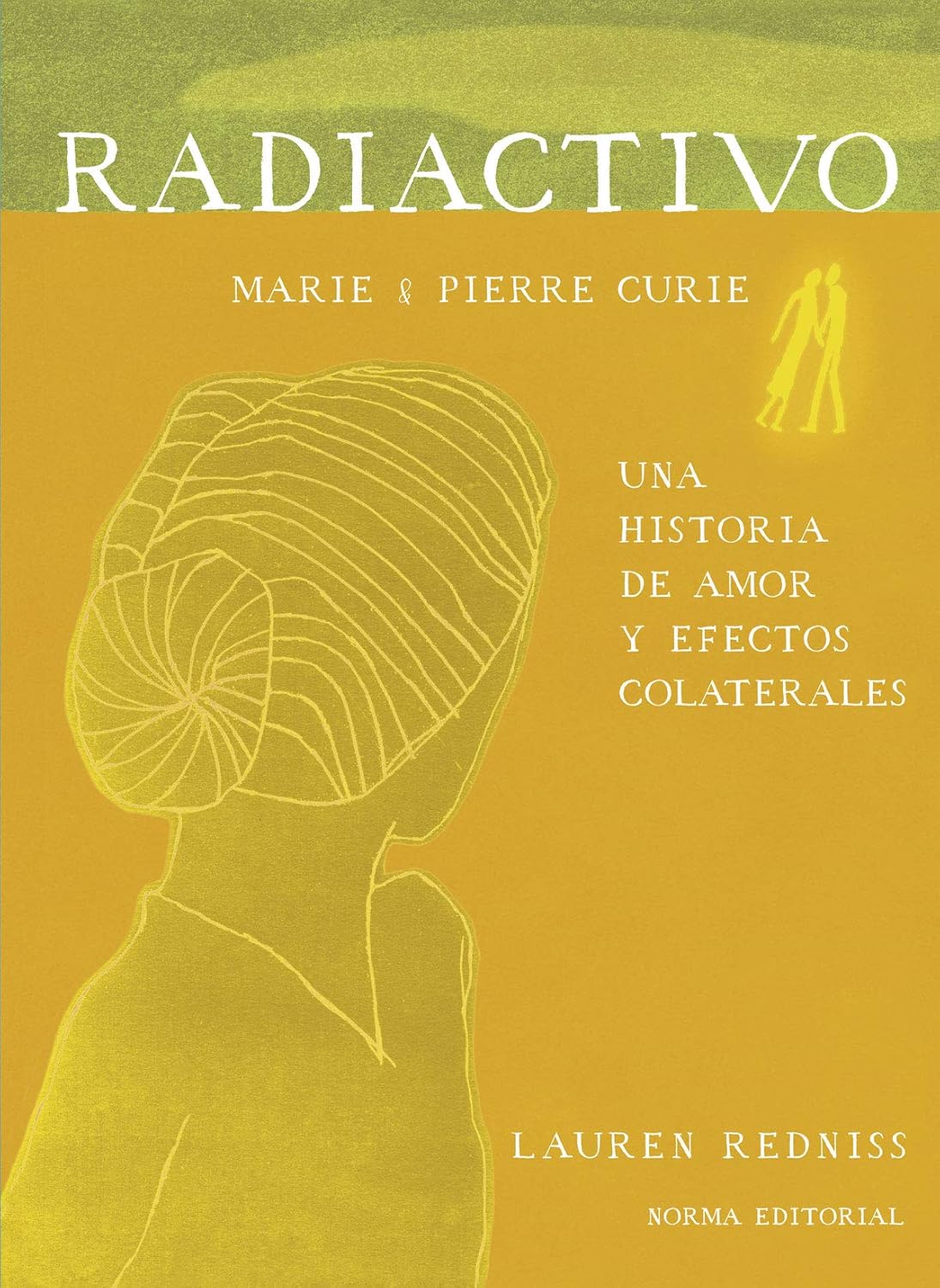 

Radiactivo, una historia de amor y efectos colaterales: Una historia de amor y efectos colaterales (NORMA EDITORIAL, S.A.)