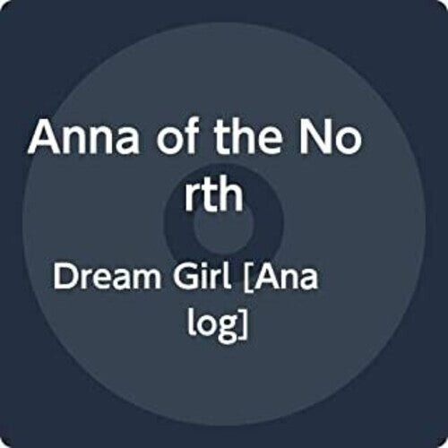 

Виниловая пластинка Anna of the North: Dream Girl