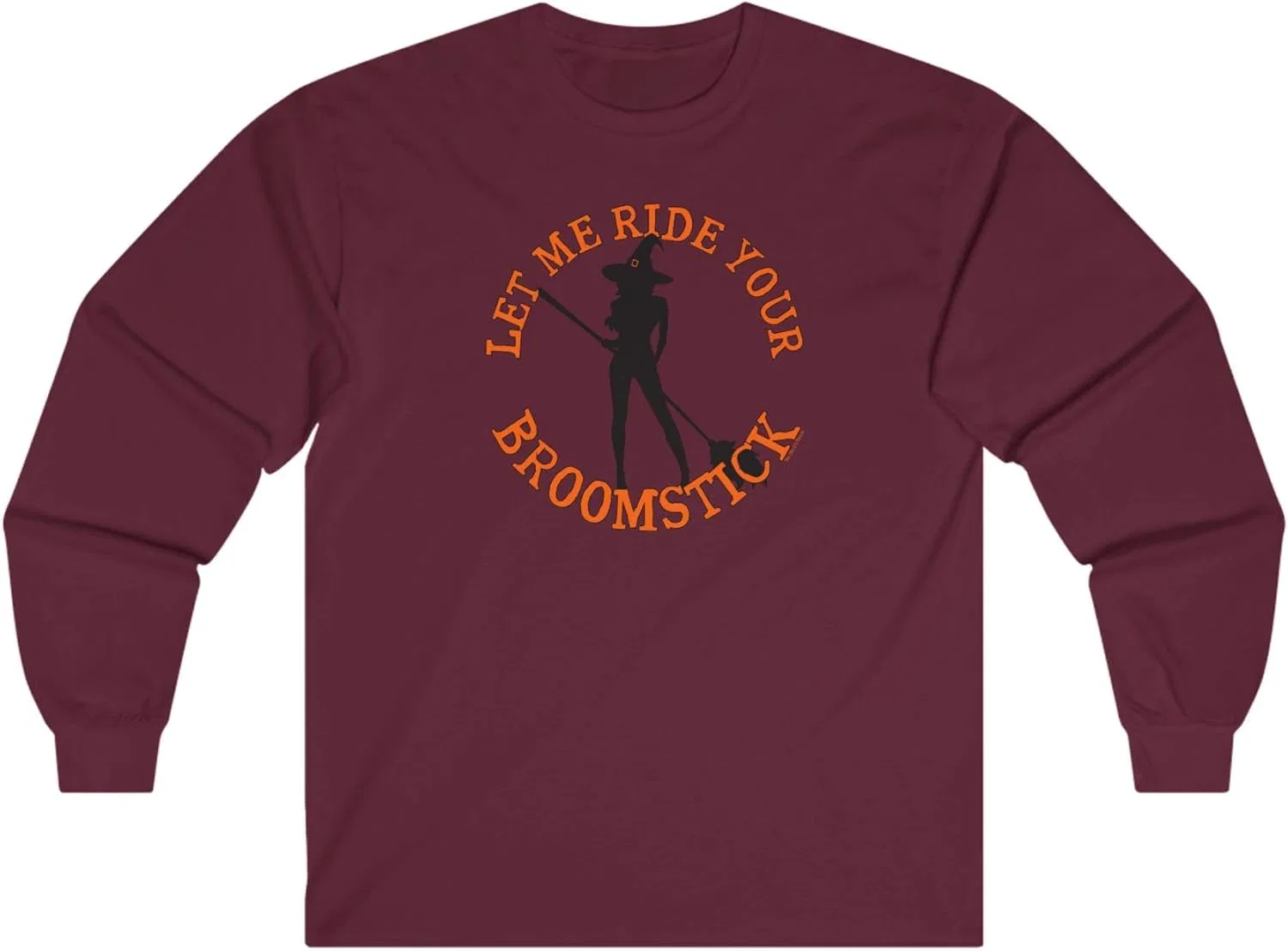 Футболка с длинным рукавом Let Me Ride Your Broomstick, Maroon
