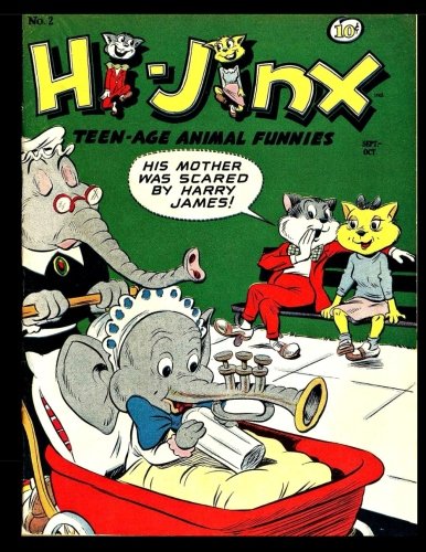 

Hi-Jinx #2: Golden Age Animal Humor Comic 1947 (CreateSpace Independent Publishing Platform)