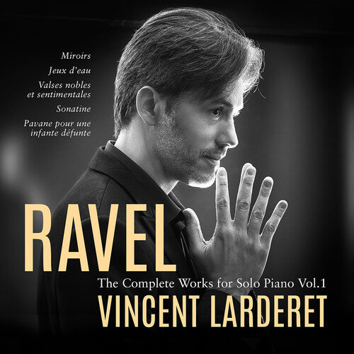 

CD диск Ravel / Larderet: Ravel: The Complete Works for Solo Piano, Vol. 1