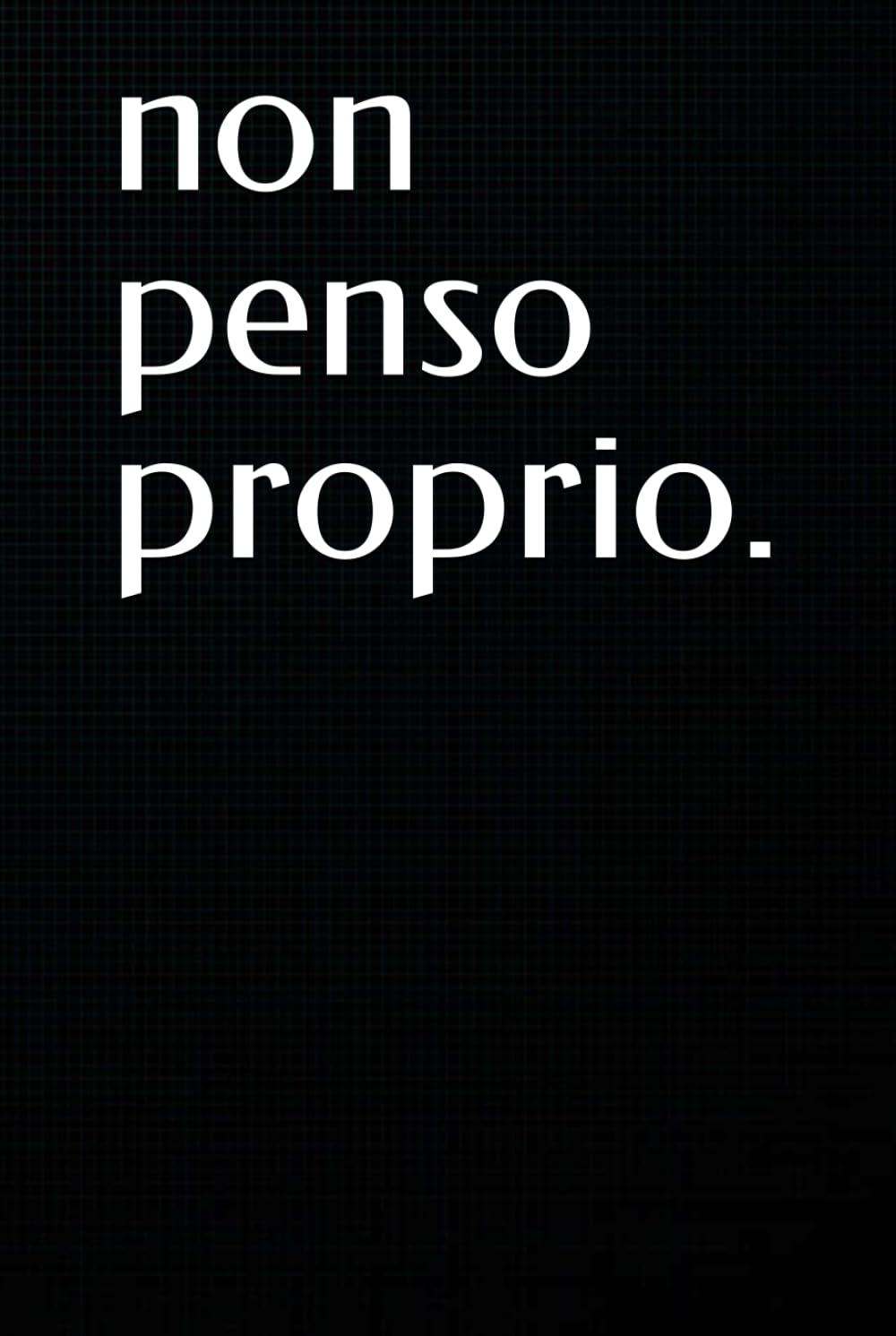 

non penso proprio (Italian Edition)