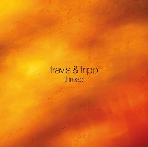 

CD диск Travis & Fripp: Thread