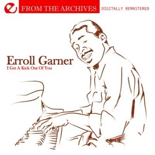 

CD диск Garner , Erroll: I Get a Kick Out of You - from the Archives