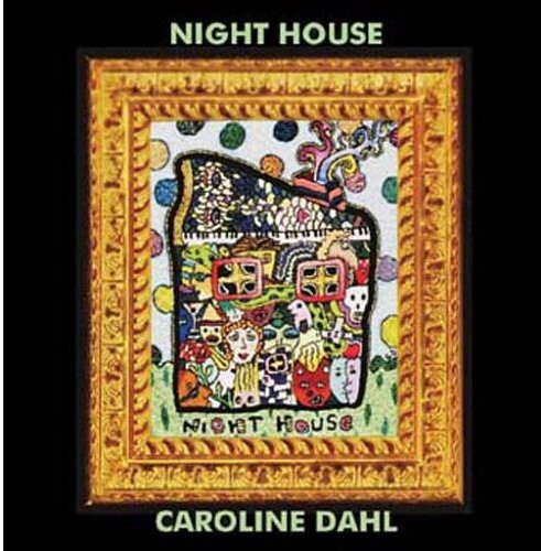 

CD диск Dahl, Caroline: Night House