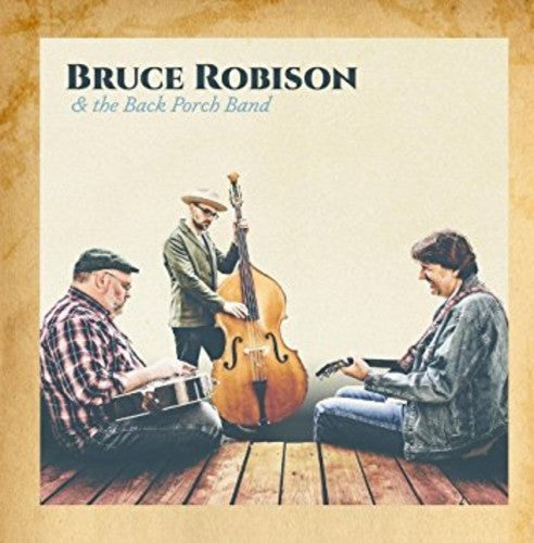 

CD диск Robison, Bruce / Back Porch Band: Bruce Robison & The Back Porch Band