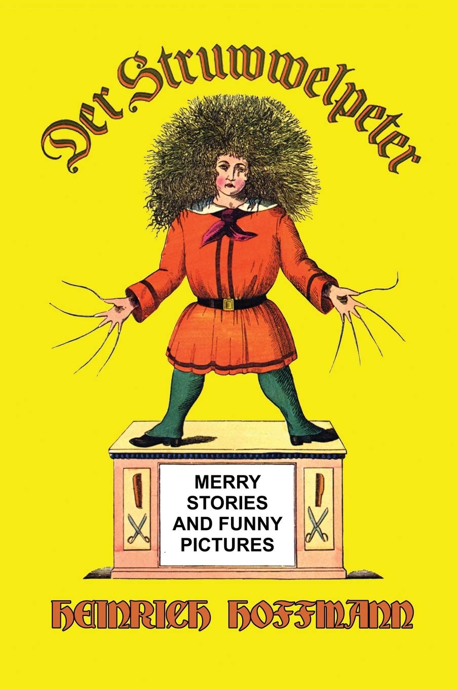

Der Struwwelpeter: Merry Stories and Funny Pictures (Scrawny Goat Books)