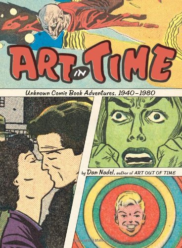 

Art in Time: Unknown Comic Book Adventures, 1940-1980 (Abrams ComicArts)