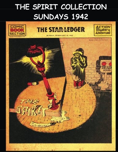 

The Spirit Collection Sundays 1942: Golden Age Newspaper Comic Section 1942