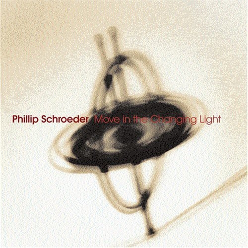 

CD диск Schroeder, Phillip: Move in the Changing Light