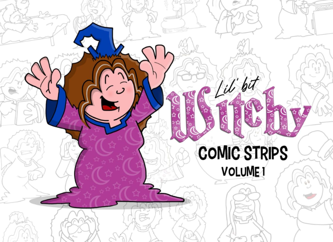 

Lil' Bit Witchy: Comic Strips: Volume 1 (Independently published)