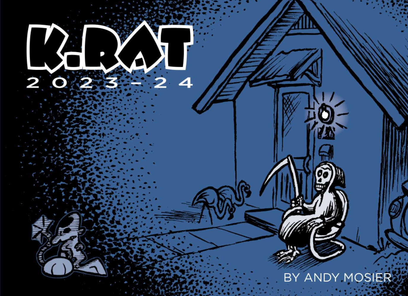 

K.Rat 2023-24: An ongoing chronicle of one kangaroo rat's struggle against ennui and encroaching alcoholism as he bakes in the Old Pueblo (The K.Rat Chronicles)