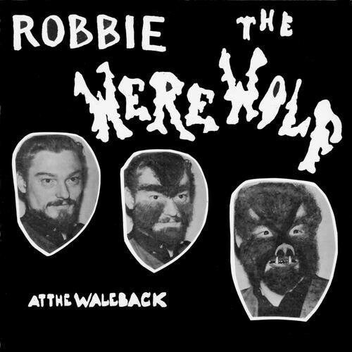 

CD диск Robbie The Werewolf: Robbie The Werewolf At The Waleback