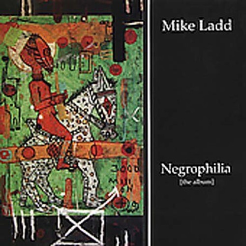 

Виниловая пластинка Ladd, Mike: Negrophilia: The Album