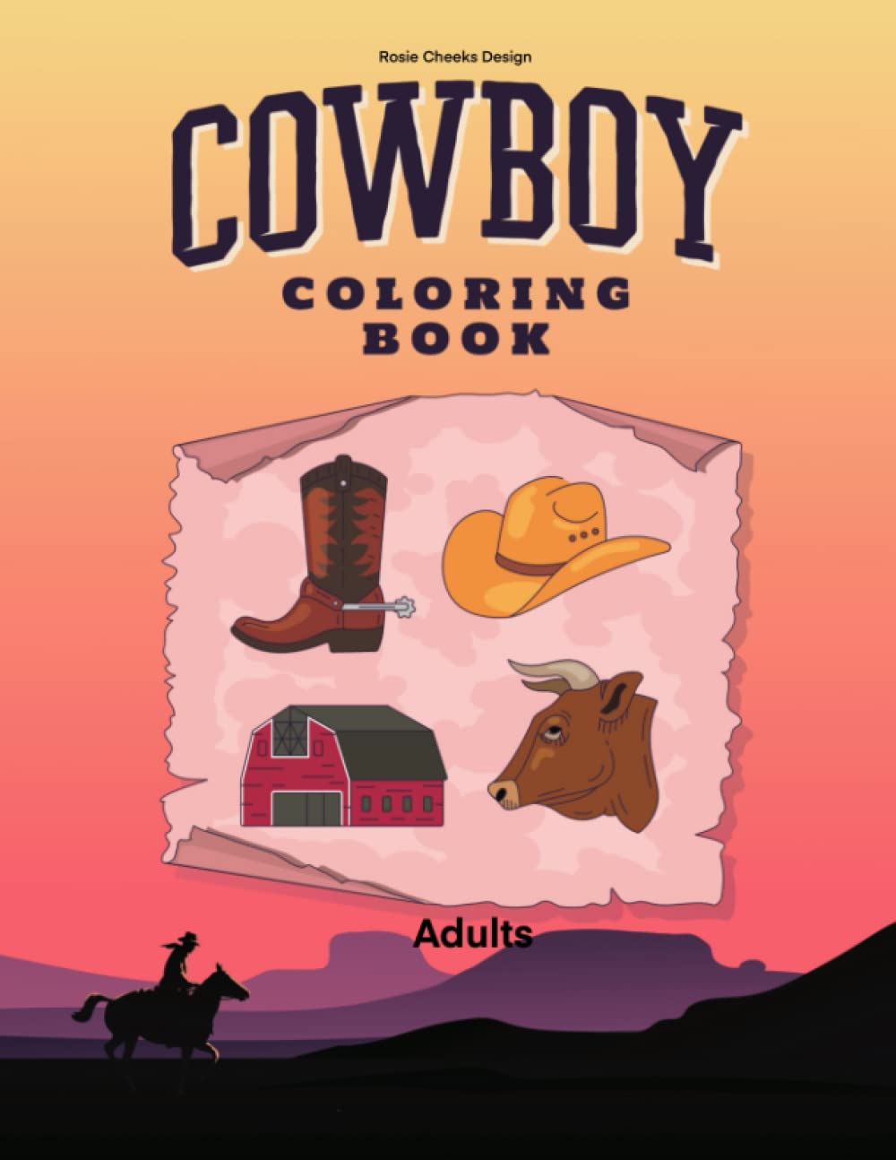 

Cowboy/Cowgirl Coloring Book: For Adult over 50 Pages 8 x 11 Including Guns , People, badges, and more