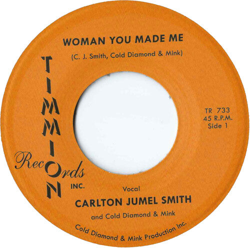 

Сингл 7" Smith, Carlton Jumel / Cold Diamond & Mink: Woman You Made Me/Woman You Made Me (Instrumental)