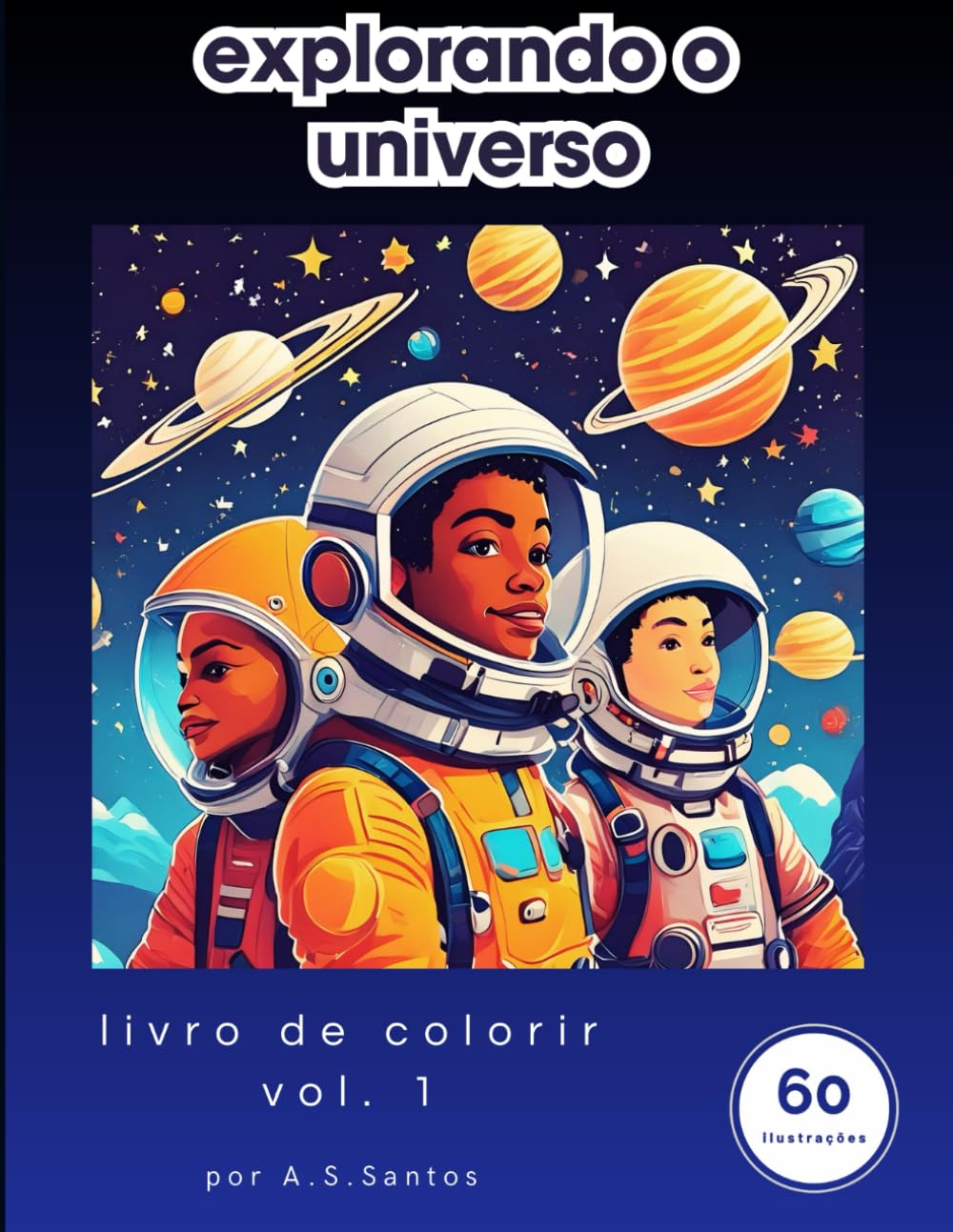 

Explorando O Universo- Vol. 1: Livro de colorir (Portuguese Edition) (Independently published)