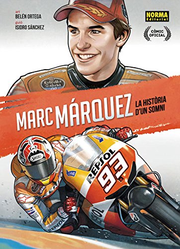 

MARC MARQUEZ: LA HISTÓRIA D'UN SOMNI (NORMA EDITORIAL, S.A.)
