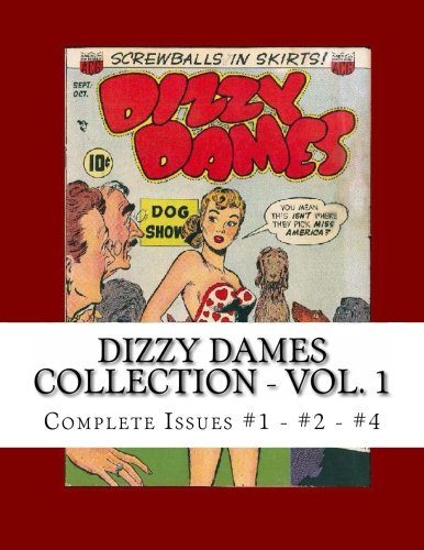 

Dizzy Dames Collection - Vol. 1: Complete Issues #1 - #2 - #4 (CreateSpace Independent Publishing Platform)