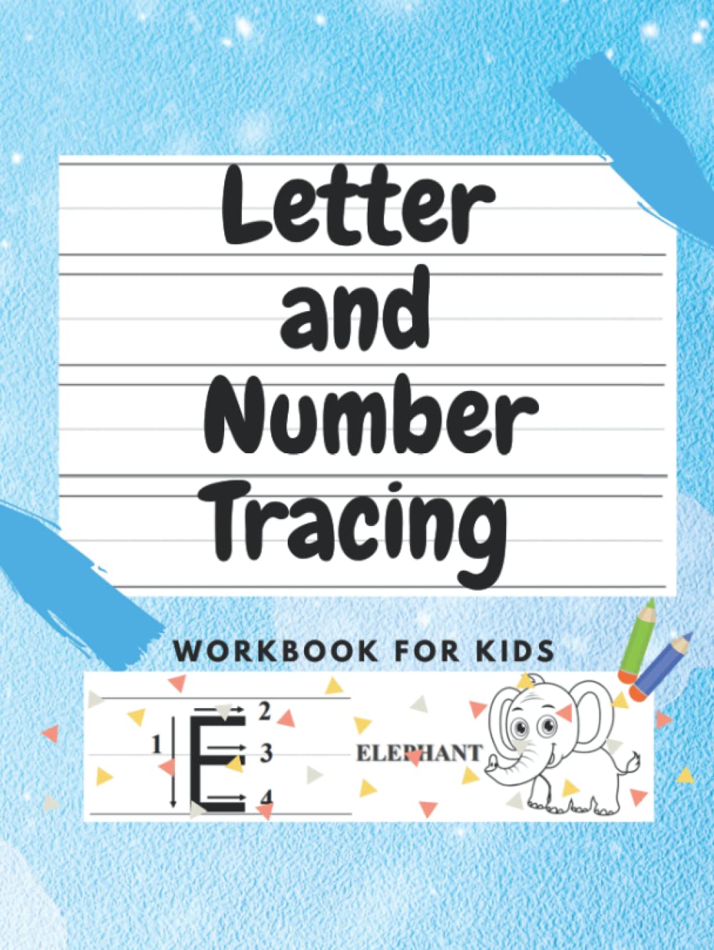 

Letter and Number Tracing: Alphabet and number Handwriting Practice workbook for kids, Workbook To Learn The Alphabet And Numbers writing, Preschool ... Sight words, Kindergarten and Kids Ages +3 (Independently published)