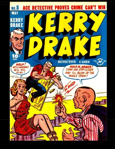 

Kerry Drake Detective Cases #8: 1948 Detective-Mystery Comic (CreateSpace Independent Publishing Platform)