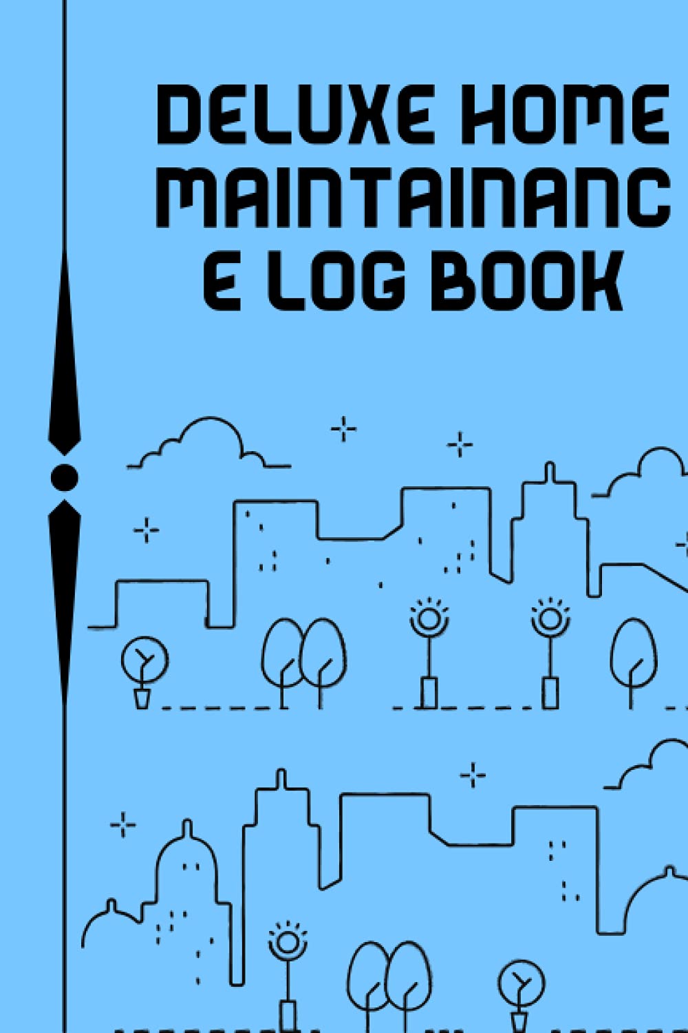 

deluxe home maintainance log book: deluxe home maintainance log book (Independently published)