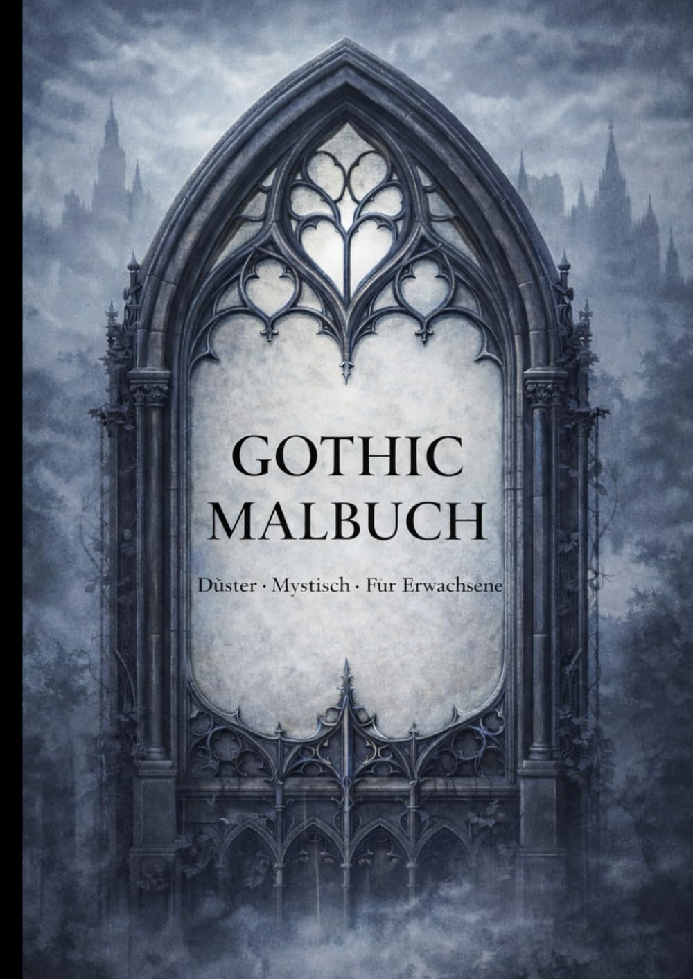 

Gothic Malbuch: Düster - Mystisch - Für Erwachsene (German Edition)