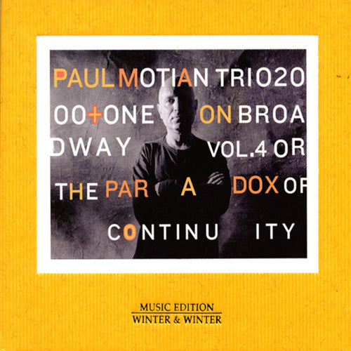 

CD диск Motian, Paul & Trio 2000+One: On Broadway, Vol. 4: Or The Paradox Of Continuity