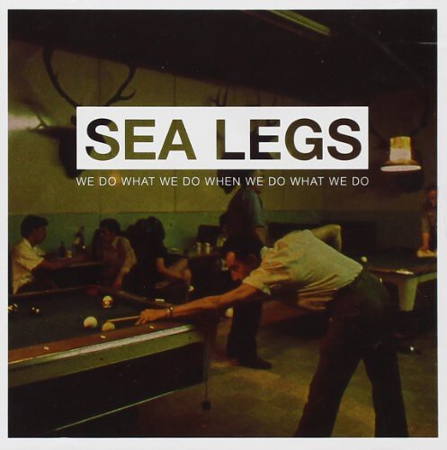

CD диск Sea Legs: We Do What We Do When We Do What We Do