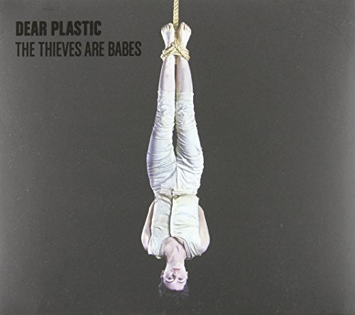 

CD диск Dear Plastic: Thieves Are Babes