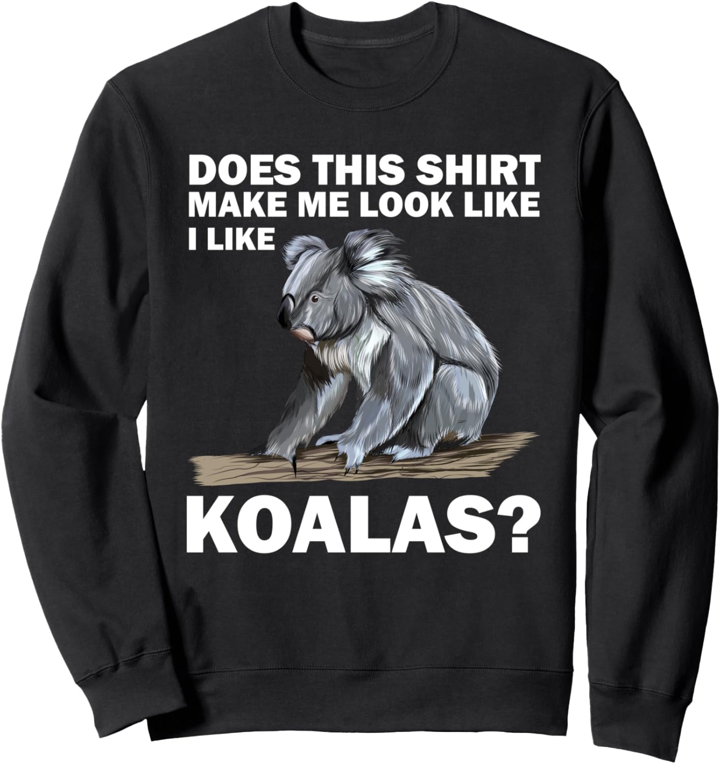 

Эта толстовка создает впечатление, что я люблю коал Толстовка с изображением коалы Koala Lover Koala Owner Gifts, черный