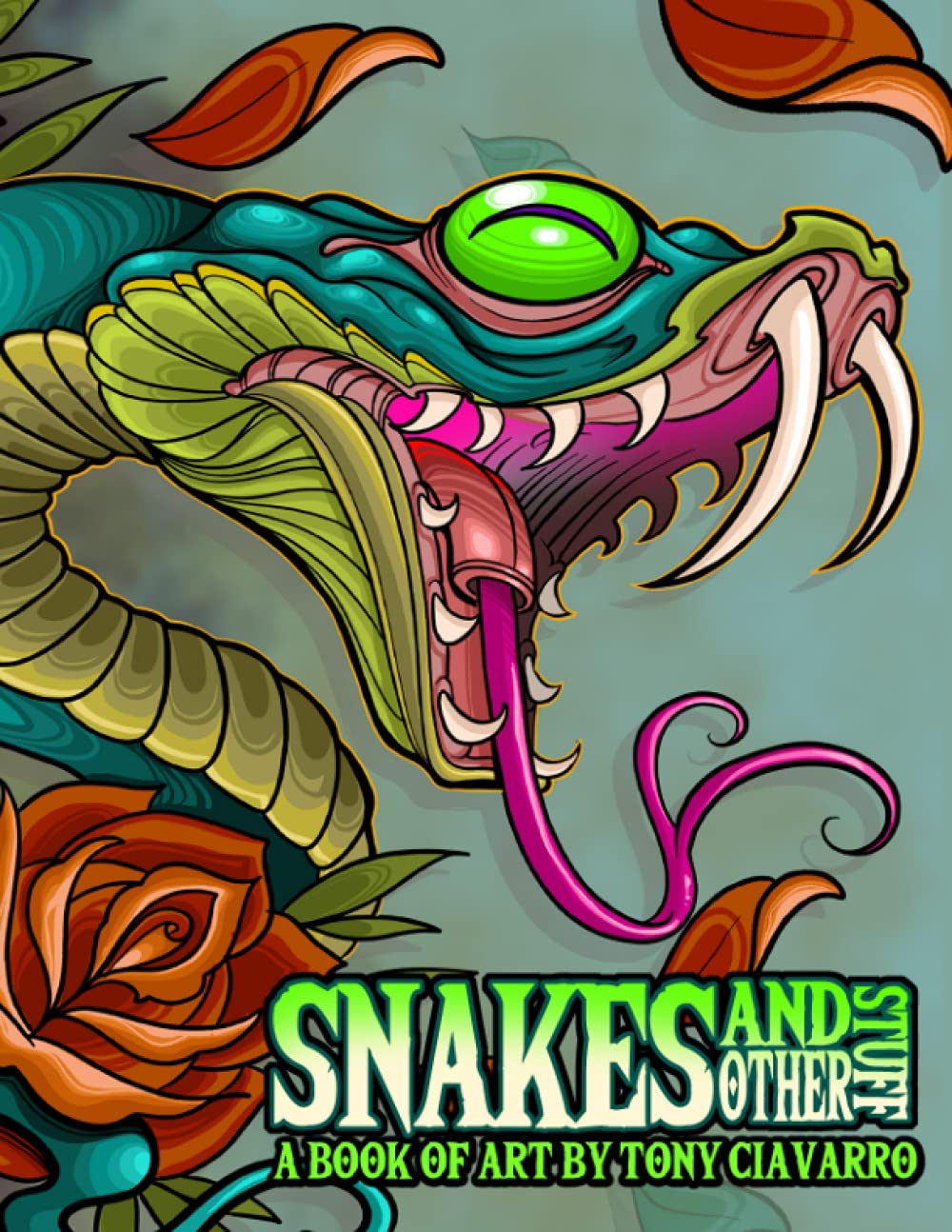 

Snakes And Other Stuff: A Book Of Art By Tony Ciavarro (Tattoo Books By Tony Ciavarro) (Independently published)