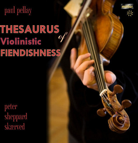 

CD диск Pellay / Skaerved: Thesaurus of Violinistic Fiendishness