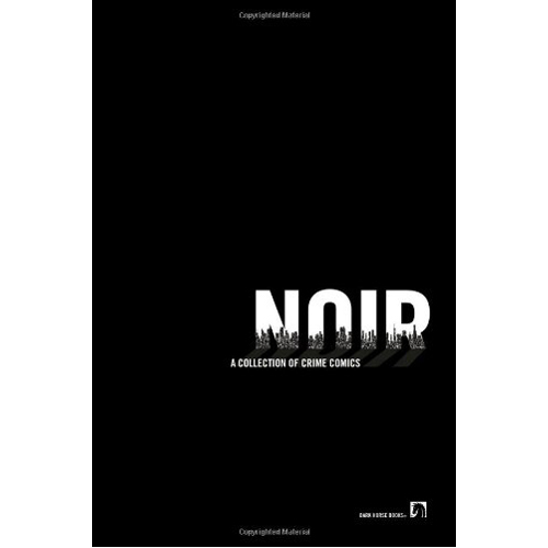 

Книга Noir: A Collection Of Crime Comics (Paperback) Dark Horse Comics