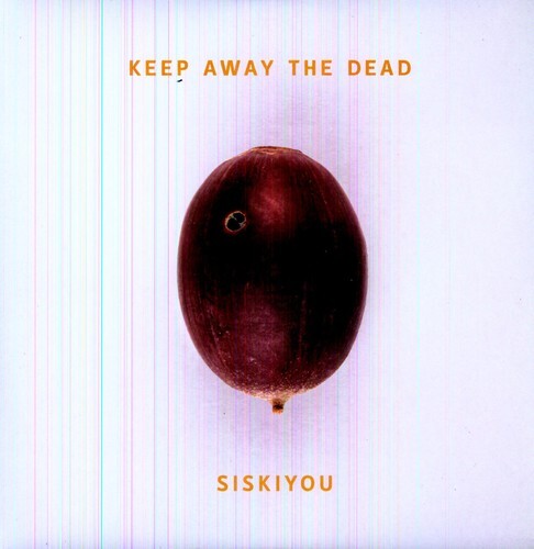 

Виниловая пластинка Siskiyou: Keep Away the Dead