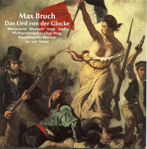 

CD диск Bruch / Marguerre / Markert / Vogt / Van Steen: Das Lied Von Der Glocke