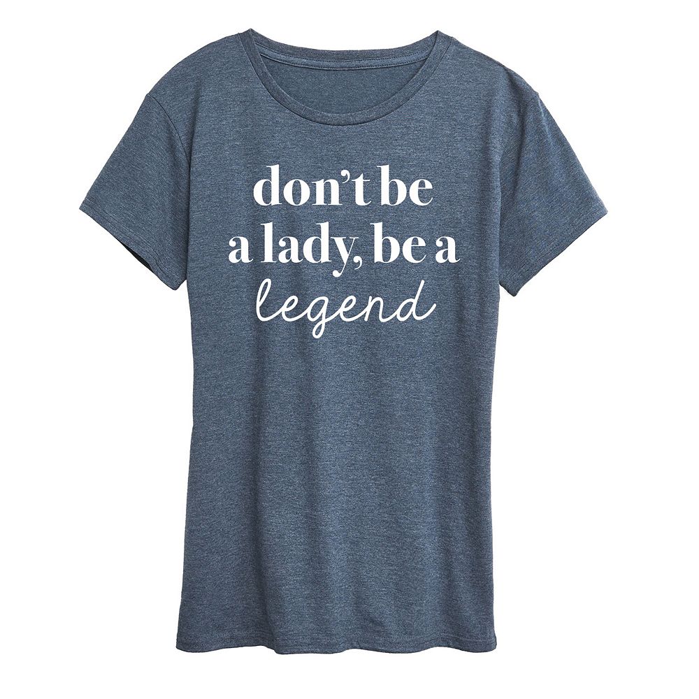 

Женская футболка с рисунком Don't Be A Lady Be A Legend Licensed Character, цвет Heather Blue