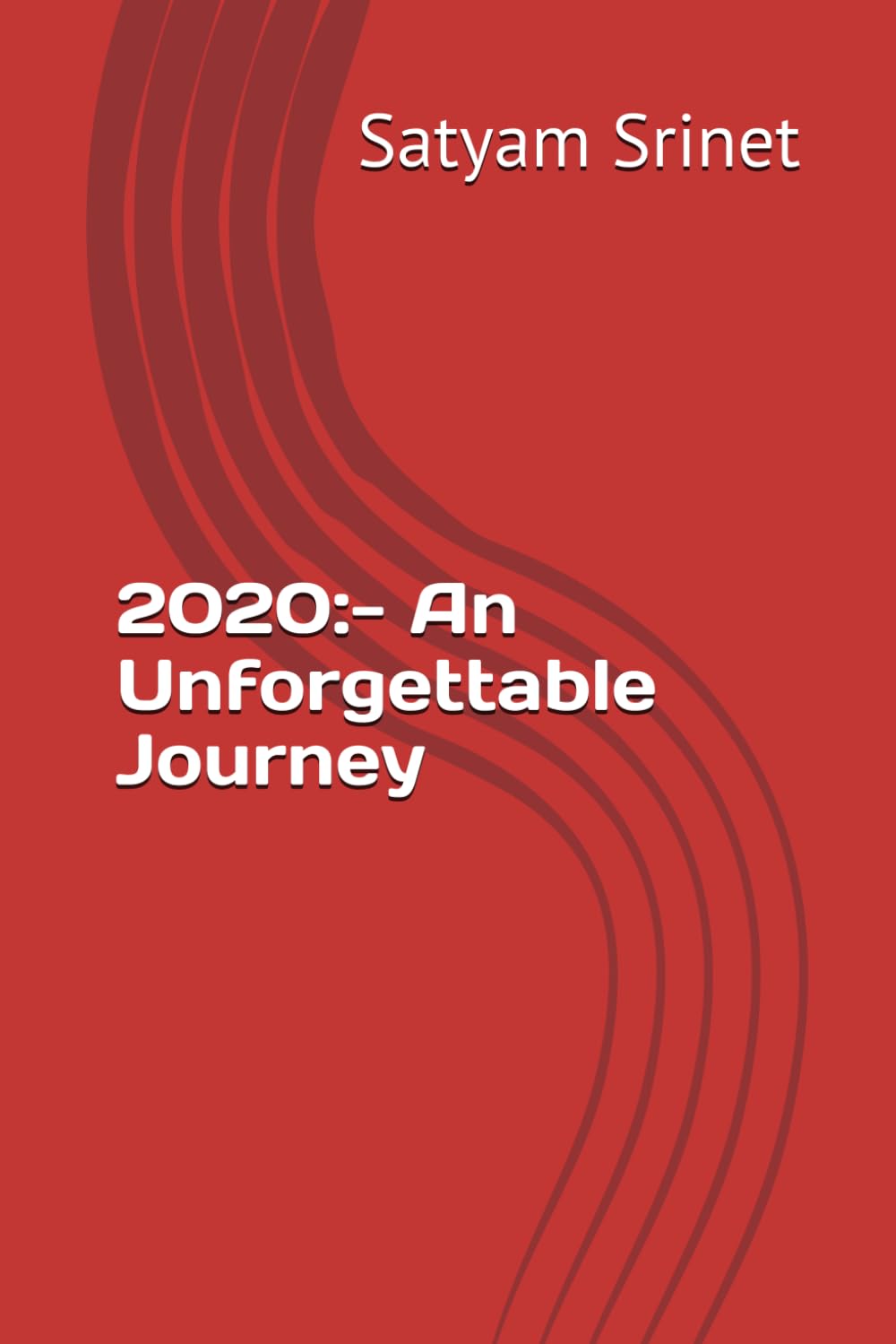 

2020:- An Unforgettable Journey (Independently published)