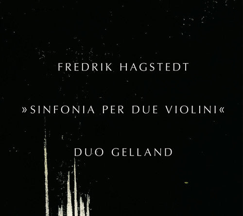 

CD диск Hagstedt / Duo Gelland: Sinfonia Per Due Violini